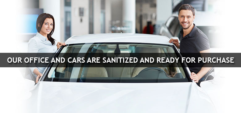 OUR OFFICE AND CARS ARE SANITIZED AND READY FOR PURCHASE